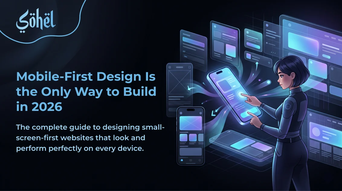 Mobile-First Design in 2026: The Complete Guide to Designing for Small Screens First
